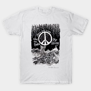 Peace Will Come When The Bombs Stop Falling T-Shirt